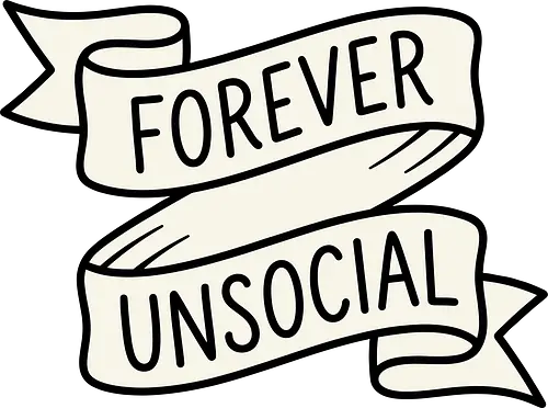 Forever Unsocial: Classic Tattoo Banner - introvert graphic tee, forever unsocial shirt, traditional tattoo banner, funny antisocial apparel, minimalist quote shirt, vintage ribbon graphic, sarcastic aesthetic clothing, homebody tee, funny introvert merch, classic tattoo art design