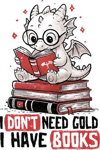 I Don't Need Gold I Have Books - koalatees, koala, koalastudio, book, dragon, book lover, reader, bookworm, fantasy, nerd, geek, cute - Standard T-Shirt