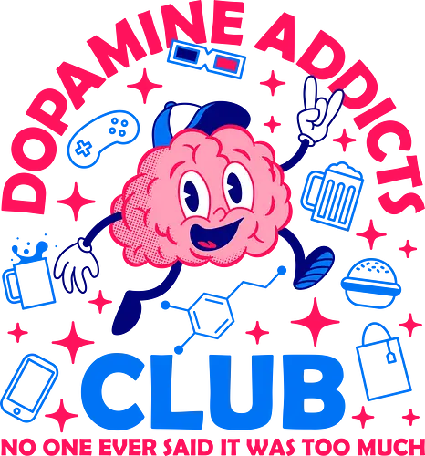 Dopamine Addicts Club  - dopamine, brain, cartoony, chemistry, funny, happiness, hormone, mood, motivation, pleasure, retro cartoons, sarcasm, science, serotonin, reward