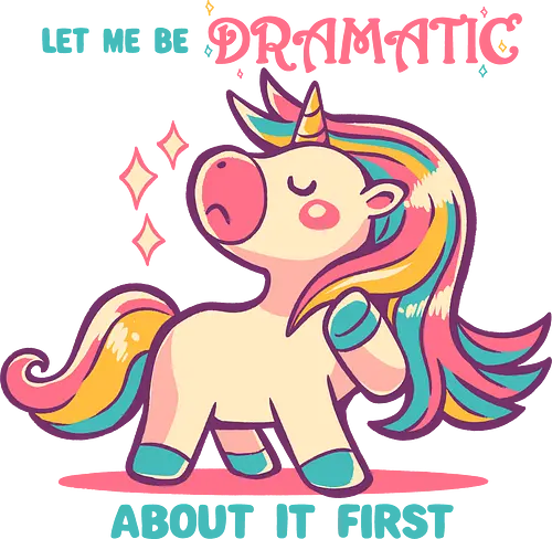 Let me be Dramatic Unicorn - Einhorn, Wange, Drama, unicorn, funny unicorn, pink unicorn, cute unicorn, fabulous, drama queen, hair, magical, fantasy, kawaii unicorn, pastel, sass - Standard T-Shirt