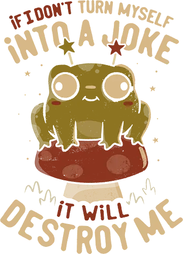 Turning Myself Into A Joke - mushroom, dark humor, sarcastic, funny, koalatees, koala, koalastudio, frog, toad, anxious, overthinker, introvert - Standard T-Shirt