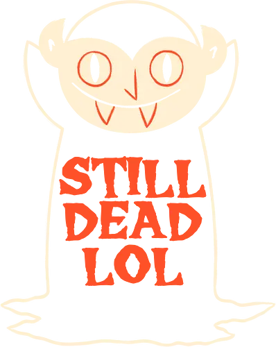 Still Dead  - dracula, horror, terror, vampire, halloween, spooky, creepy, scary, ghotic, humor, dark humor, funny, cute, dead, retro, monster - Standard T-Shirt