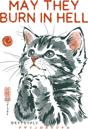 May They Burn in Hell - cat, funny, vintage, retro, japanese, quote, dark humor, praying, funny cat, cat lover, sarcastic quote, art print, cute cat, revenge, mood - Standard T-Shirt