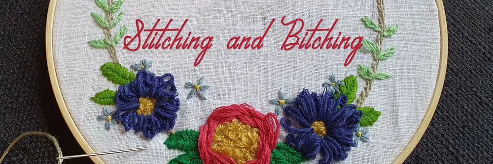 Stitching & Bitching