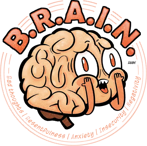 B.R.A.I.N. - brain, brains, bad thoughts, schlechte gedanken, depression, anxiety, insecurity