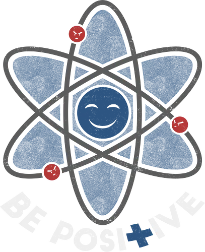 Be Positive - wissenschaft, science, atom, lifestyle