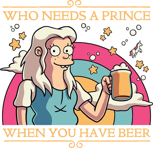 Princess Priorities - disenchantment, prinzessin, bier, beer, magical, unicorn, bn