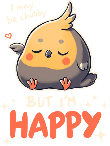 Happy Birb - Chubby, bird, happy, Glücklich, Statement, birb