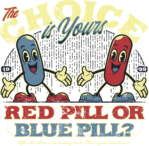 The choice is yours - red, blue, matrix, retro