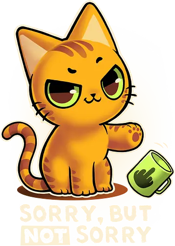Sorry not sorry - sorry not sorry, katze, cat Sorry not sorry - sorry not sorry, katze, cat