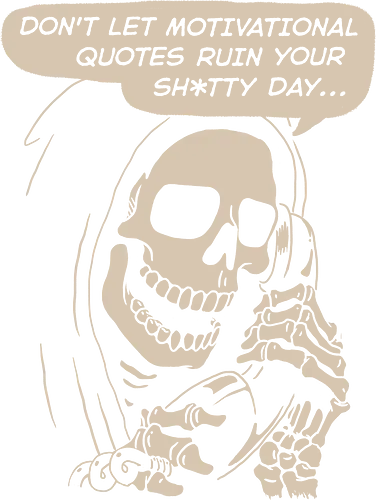 Shitty Day - sensenmann, motivational quote, Coaching, Coach, reaper