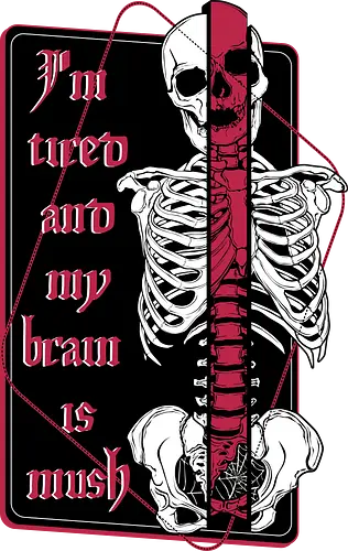 I'm tired and my brain is mush - müde, skelett, skeleton, dead