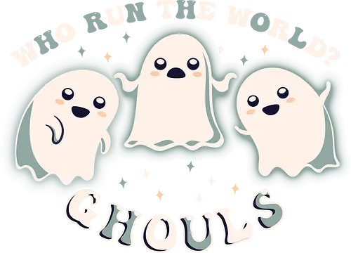 Who Run The World? - ghoul, ghost, geist