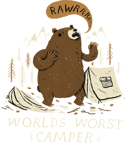 Worlds Worst Camper - fun, camping, outdoor, tent, zelten, natur, bär, br