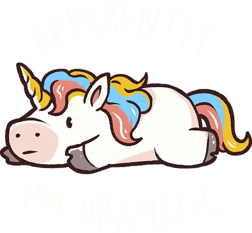 Apparently I'm Dramatic - drama, unicorn, einhorn