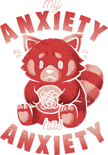 My Anxiety Has Anxiety - Funny Sarcasm Red Panda Gift - anxiety, angst, panda, red panda