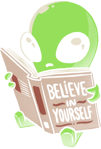 Believe in Yourself - alien, believe, selflove, positive