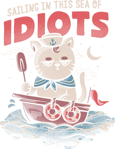 Sailing in this S of Idiots - sailor, Segeln, katze, cat