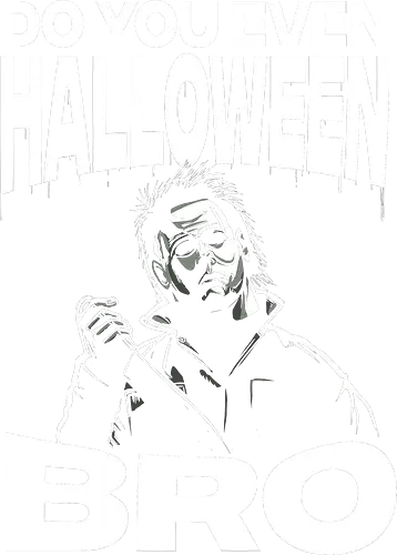 Do You Even - halloween, Michael, slasher, horror