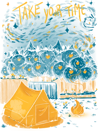 Take your time - AC, gaming, van gogh, starry night, Introvert, Quarantäne, selfcare, camp Take your time - AC, gaming, van gogh, starry night, Introvert, Quarantäne, selfcare, camp