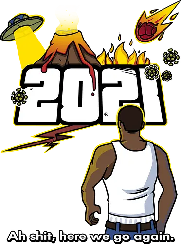Here we go again 2021 - fun, 2021, Disaster Here we go again 2021 - fun, 2021, Disaster