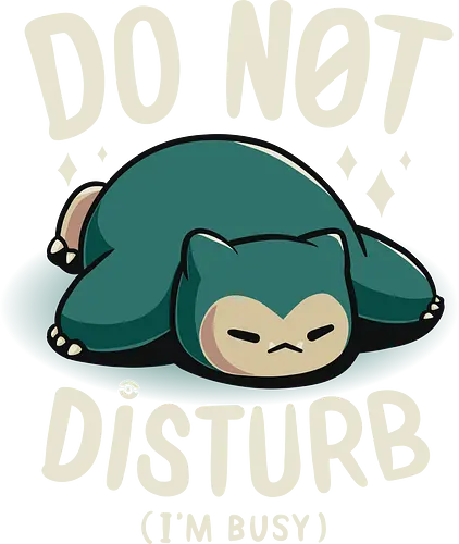 Do not disturb - Busy, sleep, chill, relax, pocket, monster, nap