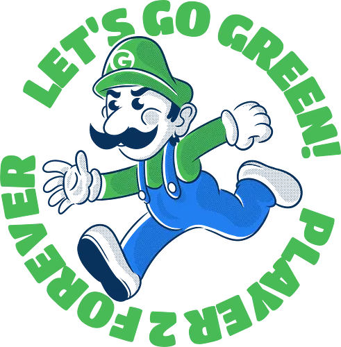 Go Green - luigi, plumber, gaming Go Green - luigi, plumber, gaming