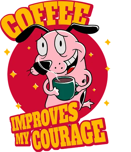 Coffee Improves my Courage - courage, mut, hund, cartoon, coward