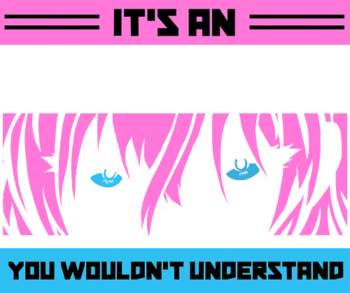 Its an Anime Thing - anime, Anime thing, anime shirt