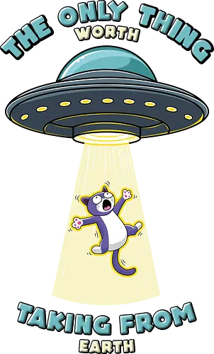 Cats are the only thing worth taking from rth - alien, ufo, cat, katze Cats are the only thing worth taking from rth - alien, ufo, cat, katze
