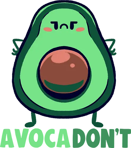 AvocaDONT - avocado, nein, motivation, motivational quote