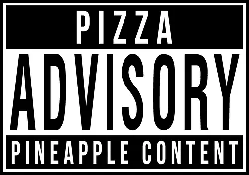 Pizza Advisory! - pizza, Advisory, warning, pinpple Pizza Advisory! - pizza, Advisory, warning, pinpple