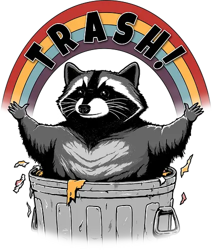 As long as we have Trash - trash, tier, animal, raccoon, coon