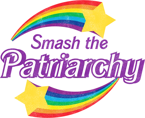 Smash the Patriarchy - patriarchat, patriarchy