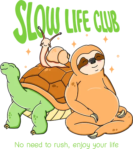 Slow Life Club - Joy, sloth, turtle, Slug