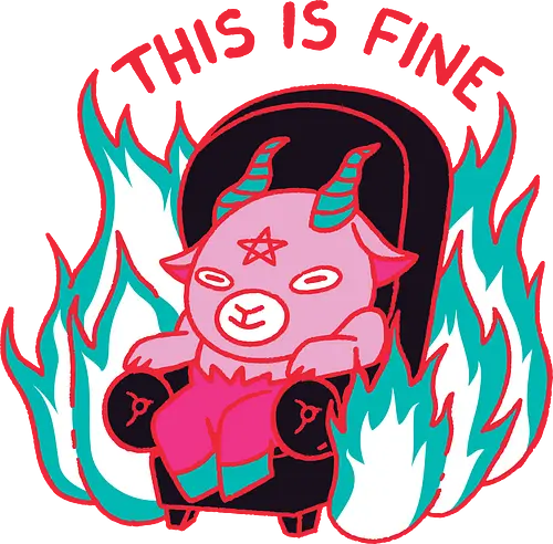 This is Fine - devil, hell, warm