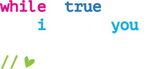 Geek Love Forever - while (true) - Geek Love, geek, programmer, nerd, liebe, code