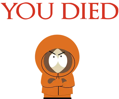 You Died Kenny - park, you died, souls, dark, gaming You Died Kenny - park, you died, souls, dark, gaming