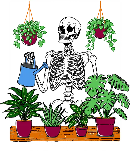 Plants make me feel alive - plants, pflanzen, plantmum, skelett, skeleton